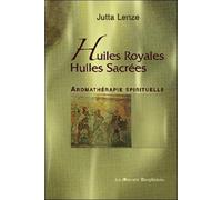 Huiles Royales, Huiles Sacrées - Aromathérapie Spirituelle