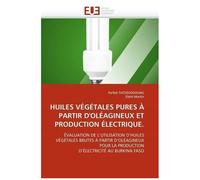 Huiles Végétales Pures À Partir D'oléagineux Et Production Électrique - Evaluation De L'utilisation D'huiles Végétales Brutes À Partir D'oléagineux Pour La Production D'électricité Au...