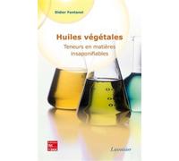 Huiles végétales Teneur en matières insaponifiables - Didier Fontanel - Technique Et Documentation - broché - Dictionnaire et encyclopédie