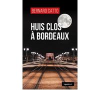 Huis clos a bordeaux - Bernard Catto - Geste - Poche - Roman