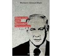 huis-clos avec Benyamin Netanyahou