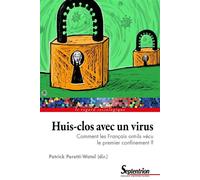 Huis-clos avec un virus Comment les Français ont-ils vécu le premier confinement ? - Patrick Peretti-Watel - Presses Universitaires Du Septen-Trion - broché - Essai