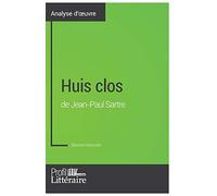 Huis clos de Jean-Paul Sartre (Analyse approfondie): Approfondissez votre lecture des romans classiques et modernes avec Profil-Litteraire.fr