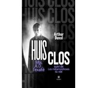 Huis clos Moi, A.D., l'exalté suivi de Les métamorphoses du vide - Arthur Duval - Le Lys Bleu - broché - Poésie