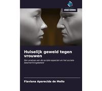 Huiselijk geweld tegen vrouwen: Een analyse van de sociale aspecten en het sociale beschermingsbeleid