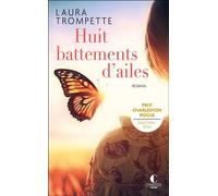 Huit battements d'ailes - Laura Trompette - Charleston - broché - Roman
