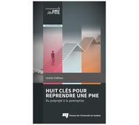 Huit Clés Pour Reprendre Une Pme - Du Préprojet À La Postreprise