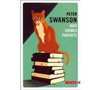 Huit crimes parfaits Peter Swanson (Auteur)