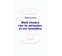 Sigmund Freud – Huit études sur la mémoire et ses troubles – Broché – Gallimard