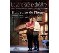 Huit euros de l'heure - Sébastien Thiéry - L'avant-Scene Theatre - broché - Revue