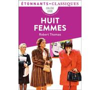 Huit Femmes Texte intégral et dossier - Robert Thomas - Flammarion - Poche - Scolaire / Universitaire