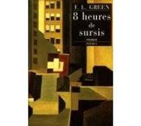 Huit heures de sursis Frederick Laurence Green (Auteur)