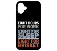 Huit heures de travail Huit pour la fête du travail de Brisket Coque pour iPhone 16 Plus