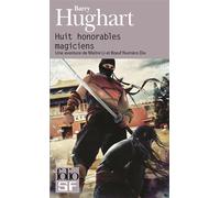 Huit honorables magiciens Une aventure de Maître Li et Boeuf Numéro Dix - Barry Hughart - Gallimard - Poche - Roman