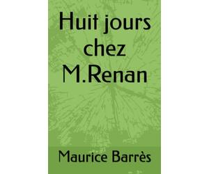 Huit jours chez M. Renan