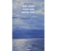 Huit jours pour dire "Notre Père"