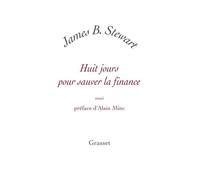 Huit jours pour sauver la finance - James B. Stewart - Grasset - broché - Essai