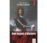 Huit leçons d'Histoire Emmanuel Le Roy Ladurie (Auteur)