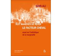 Huit manières de rêver le facteur cheval Essai sur l'esthétique de la marginalité - Sami-Ali - Esperluète Eds - relié - Essai