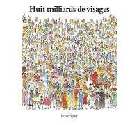 Huit milliards de visages Peter Spier (Auteur), Christian Poslaniec (Traduction)