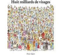 Huit milliards de visages Peter Spier (Auteur), Christian Poslaniec (Traduction)
