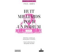 Huit milliards pour un podium: Penser le sport avec Paul Ariès