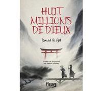 Huit millions de dieux: Un roman historique au cœur du Japon féodal