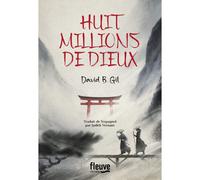 Huit millions de dieux - David B. Gil - Fleuve Eds - broché - Roman