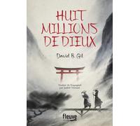 Huit millions de dieux: Un roman historique au cœur du Japon féodal