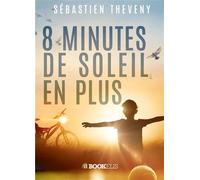 Huit minutes de soleil en plus Lauréat Prime Video 2020 - Sébastien Theveny - Bookelis - broché - Récit