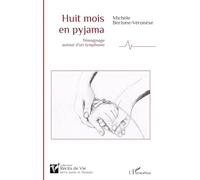 Huit mois en pyjama – Témoignage autour d'un lymphome – L'Harmattan