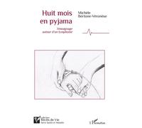 Huit mois en pyjama – Témoignage autour d'un lymphome – L'Harmattan