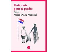 Huit mois pour te perdre