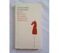 Huit petites oeuvres morales inédites