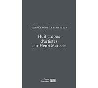 Huit propos d'artistes sur henri matisse Jean-Claude Lebensztejn (Auteur)
