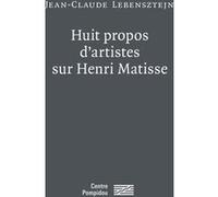 Huit propos d'artistes sur henri matisse Jean-Claude Lebensztejn (Auteur)