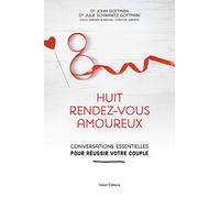 Huit rendez-vous amoureux: Conversations essentielles pour réussir votre couple