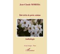 Jean-Claude Morera – Huit siècles de poésie catalane – Anthologie – Broché