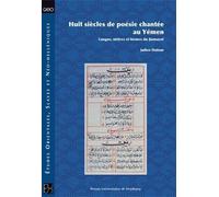 Huit siècles de poésie chantée au yémen : langue, mètres et formes du ?umayn?: LANGUE, MÈTRES ET FORMES DU ?UMAYN?