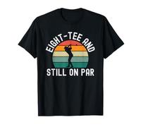 Huit Tee and Still on par Golfeur Amusant 80e Anniversaire T-Shirt