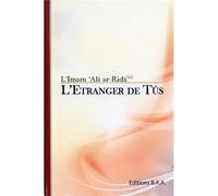Huitieme imam: imam `ali ar-rida (l') : l'etranger de tus L'étranger de Tus - Collectif - B.a.a. - broché - Essai
