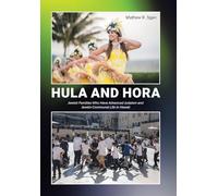 Hula and Hora: Jewish Families Who Have Advanced Judaism and Jewish Communal Life in Hawaii