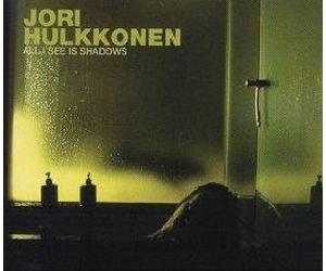 Hulkkonen, Jori - All I See Is Shadow - Maxi CD
