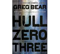Greg Bear – Hull Zero Three