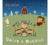 Hullabaloo - Raise a Ruckus