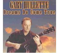 Hullette, Gary - Dreams Do Come True
