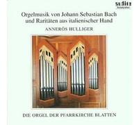 Hulliger,Anneroes (Schweiz) - Orgelmusik & Ital.Raritten