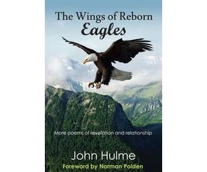 Hulme, J: The Wings Of Reborn Eagles