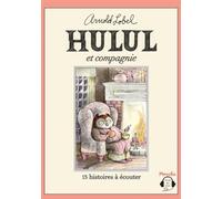 Hulul et Compagnie 15 histoires à écouter - Arnold Lobel - Ecole Des Loisirs - Texte lu (CD) - Textes lus CD