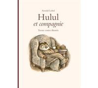 Hulul et compagnie Arnold Lobel (Auteur), Adolphe Chagot (Traduction)